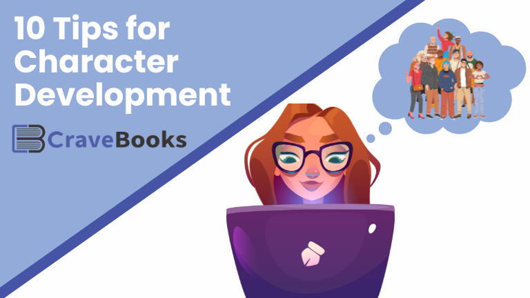 10 Character Development Tips to Make Your Next Novel a Success