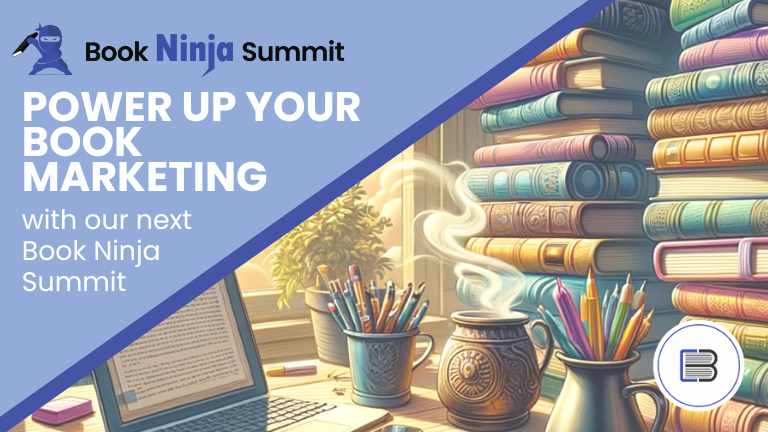 Power Up Your Book Marketing With Our Next Book Ninja Summit