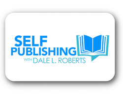 Self Publishing with Dale L. Roberts