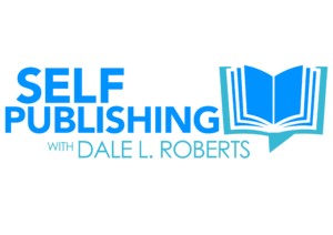 Self Publishing with Dale L. Roberts