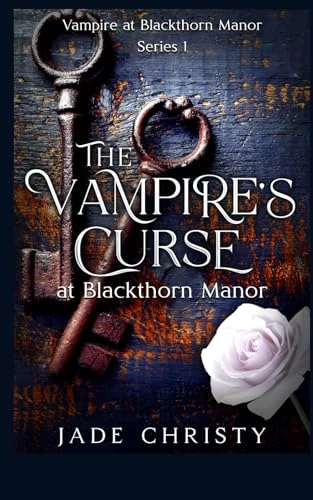 The Vampire's Curse: at Blackthorn Manor (Vampire at Blackthorn Manor)