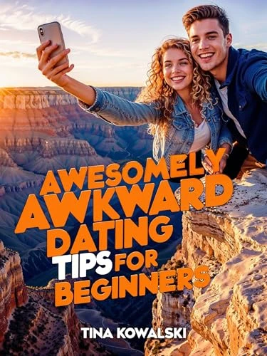 Awesomely Awkward Dating Tips for Beginners
