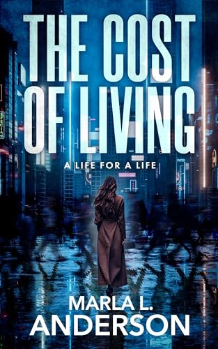The Cost of Living: A Life for a Life: A Dystopian Thriller