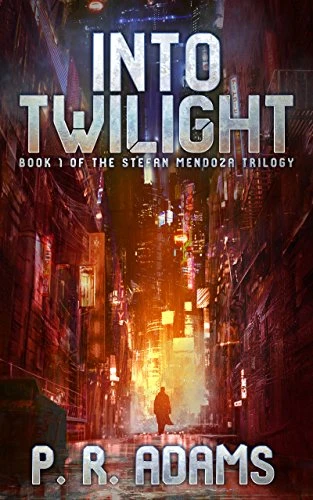 Into Twilight: Book 1 of The Stefan Mendoza Trilogy (The Stefan Mendoza Series)