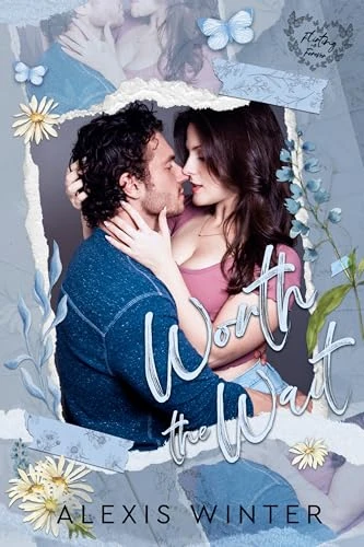 Worth the Wait: A Second Chance Romance (Flirting with Forever Book 3)