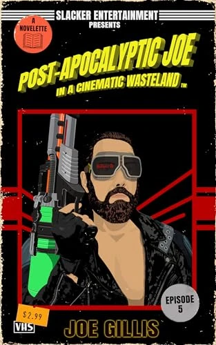 Post-Apocalyptic Joe in a Cinematic Wasteland - Episode 5: Let the Mischief Begin: A Science Fiction Quick Read