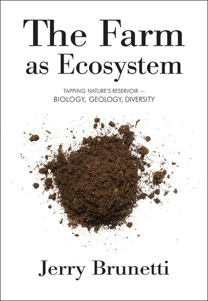 The Farm as Ecosystem: Tapping Nature's Reservoir ─ Biology, Geology, Diversity