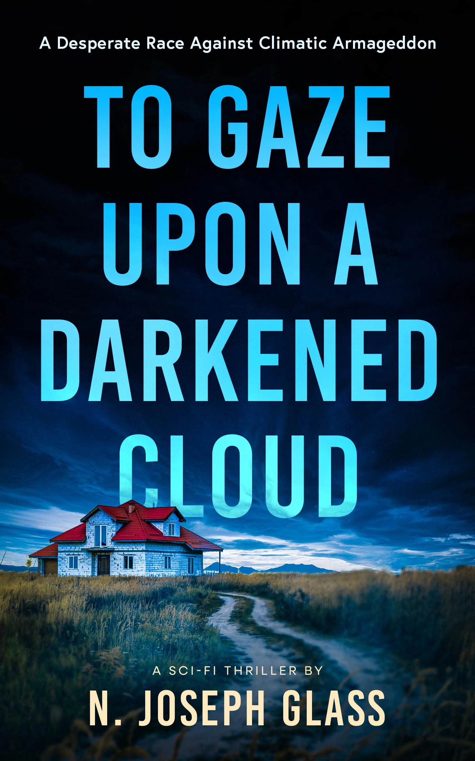 To Gaze Upon a Darkened Cloud: A Race Against Climactic Armageddon