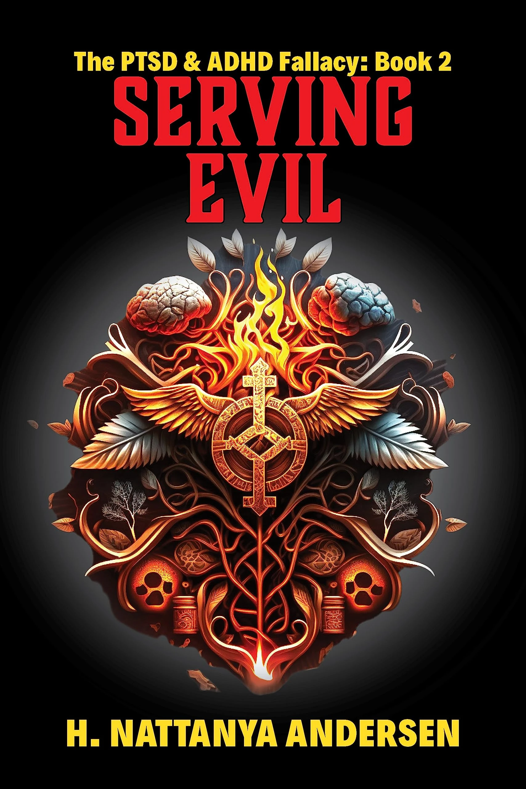 Serving Evil: The PTSD & ADHD Fallacy (Book 2)