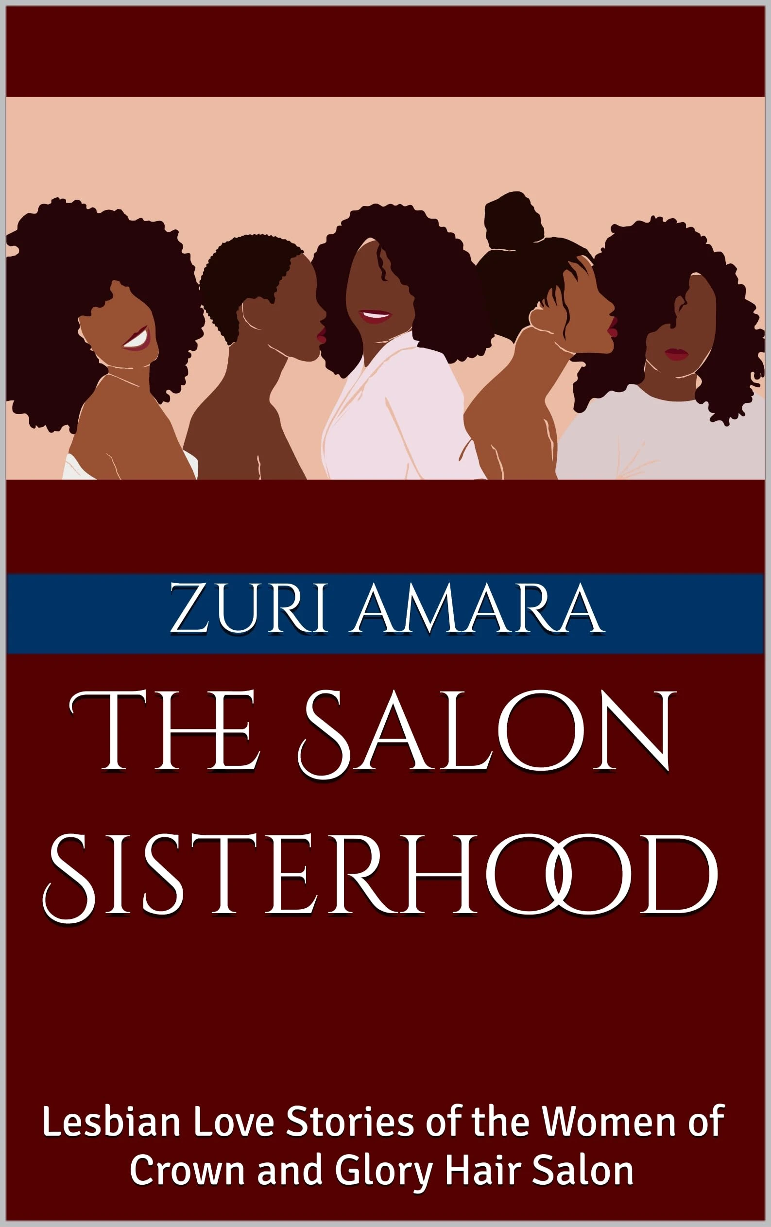 The Salon Sisterhood: Lesbian Love Stories of the Women of Crown and Glory Hair Salon (Crown and Glory: Lesbian Love Stories of the Black Women of Crown and Glory Natural Hair Salon)