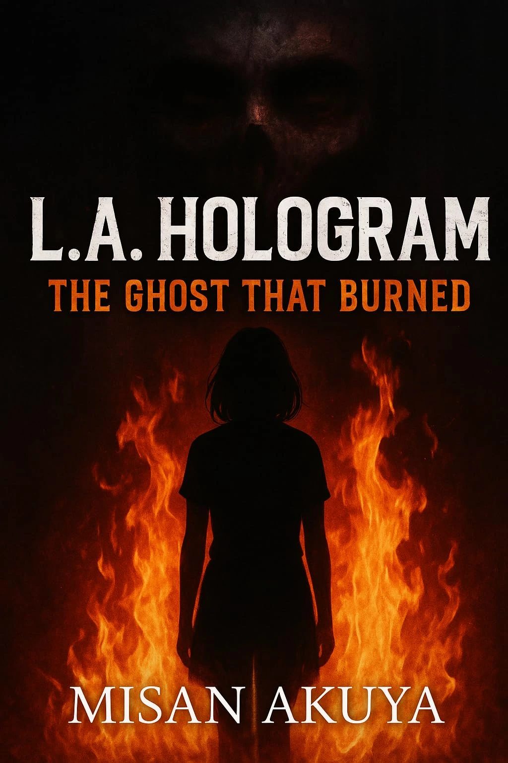 L.A Hologram Part 3: The Ghost That Burned