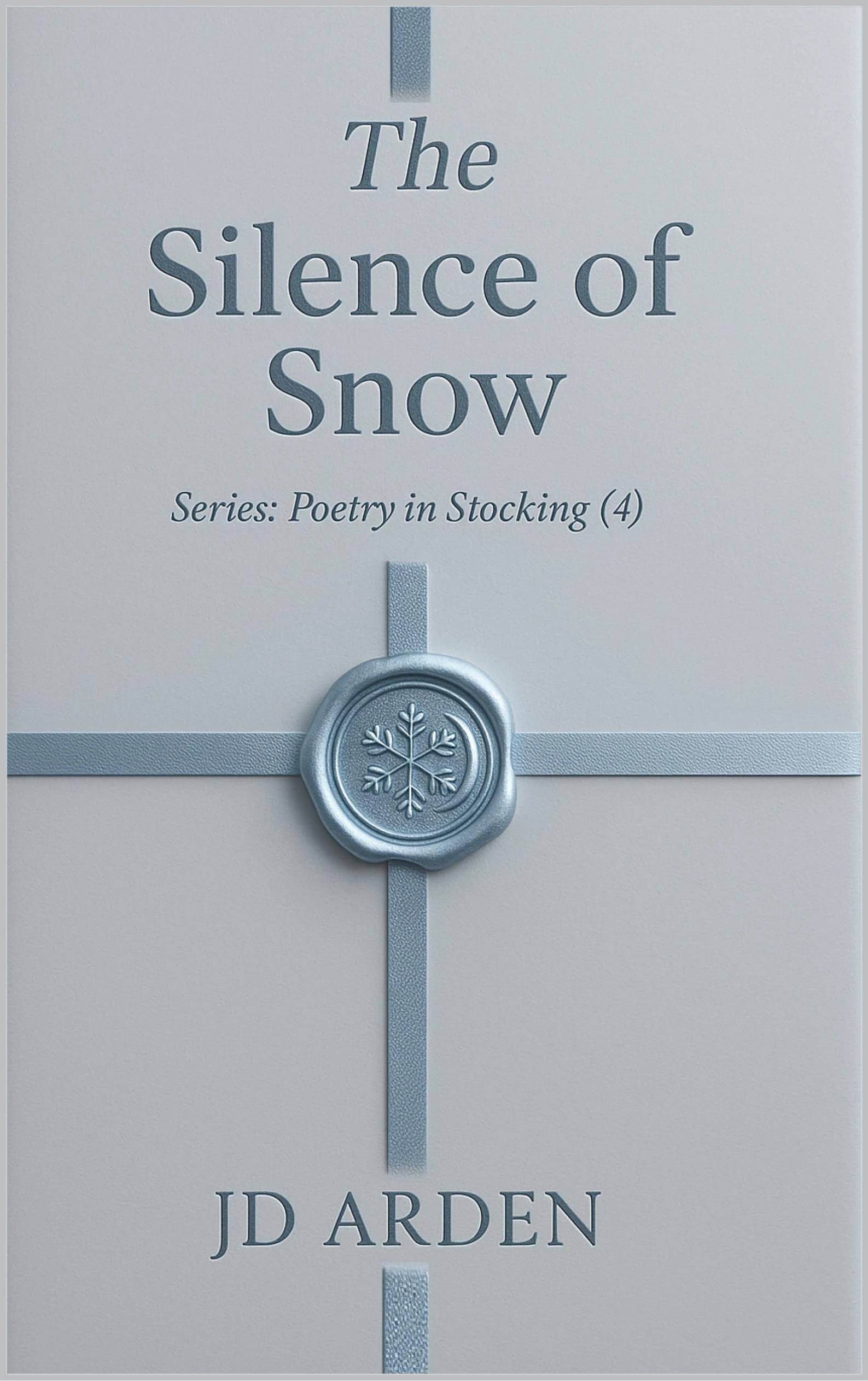 The Silence of Snow (Poetry in a Stocking Book 4)