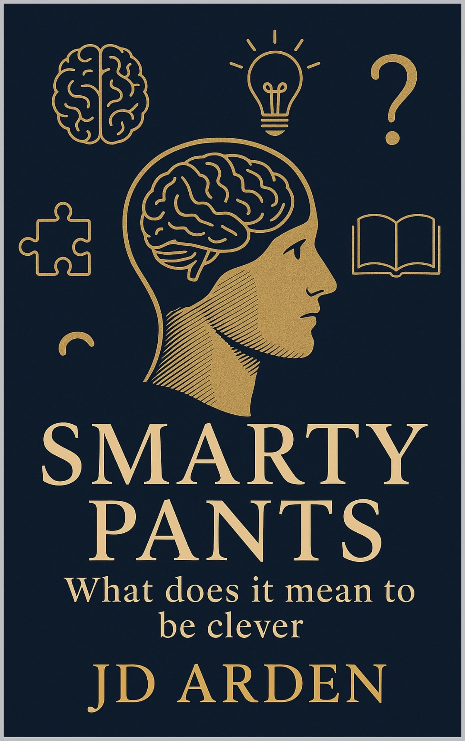 Smarty Pants: What does it mean to be clever (Modern Mind & Self)