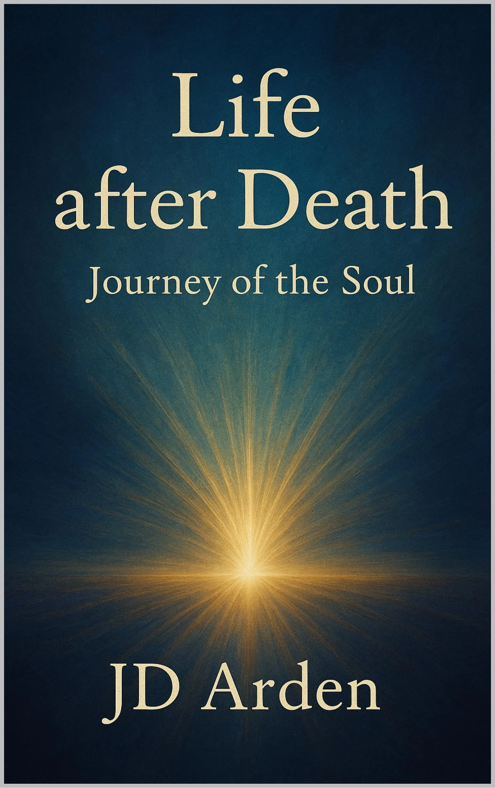 Life after Death: Journey of the Soul (Modern Mind & Self)