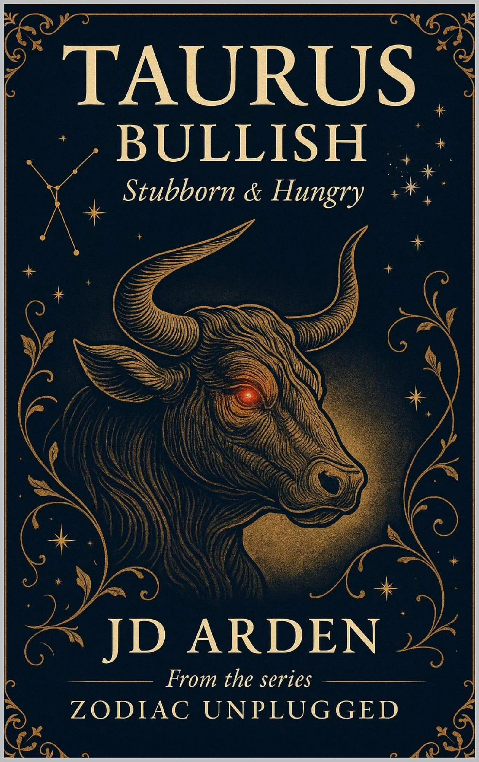 Taurus: Bullish (Zodiac Unplugged Book 2)