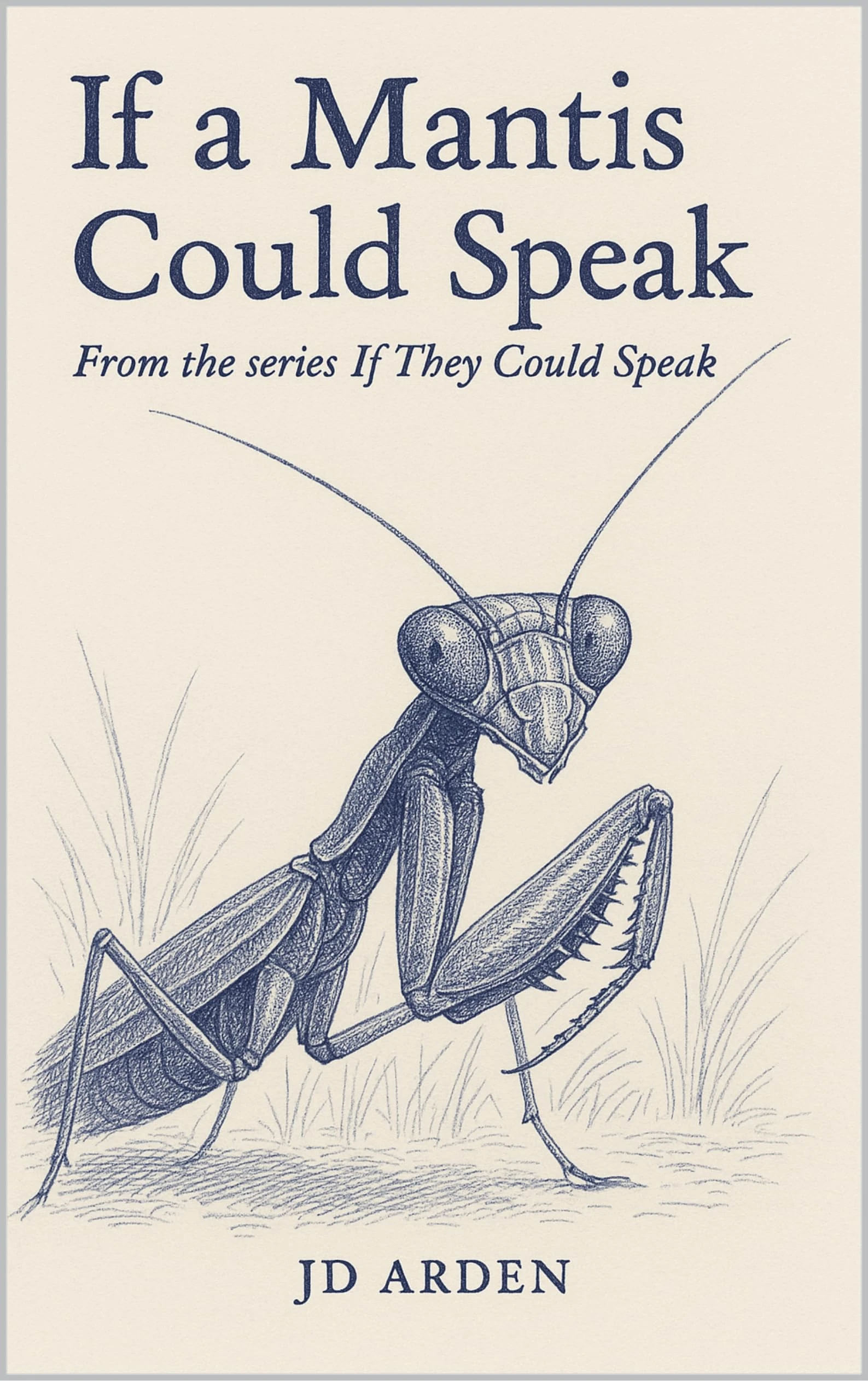 If a Mantis Could Speak (If They Could Speak Book 2)