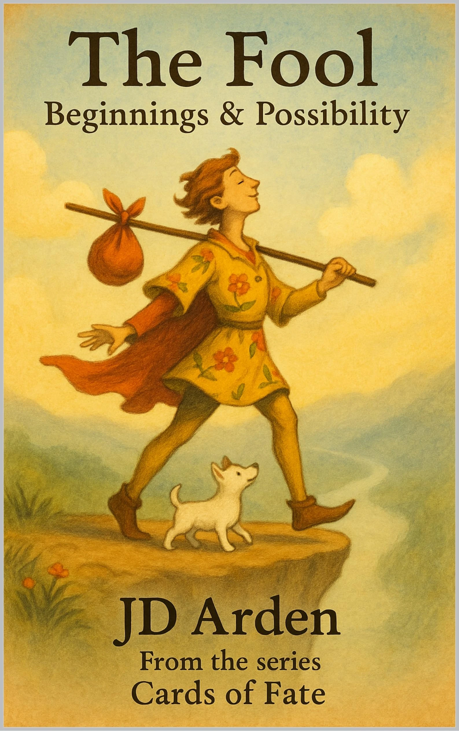 The Fool: Beginnings & Possibility (Cards of Fate: The Major Arcana Library Book 1)
