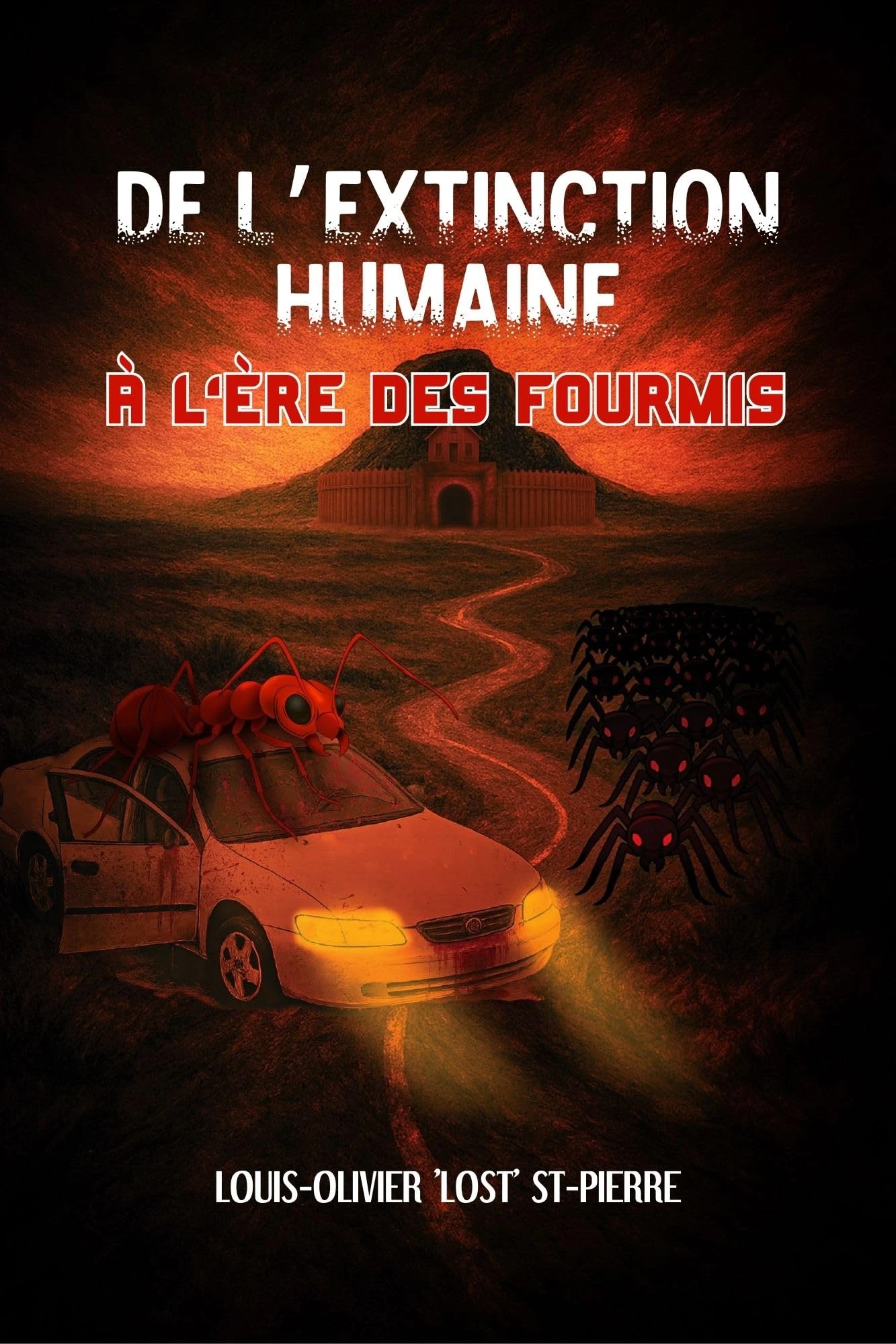 De l’Extinction Humaine à L'ère des Fourmis: (Édition Française) (French Edition)