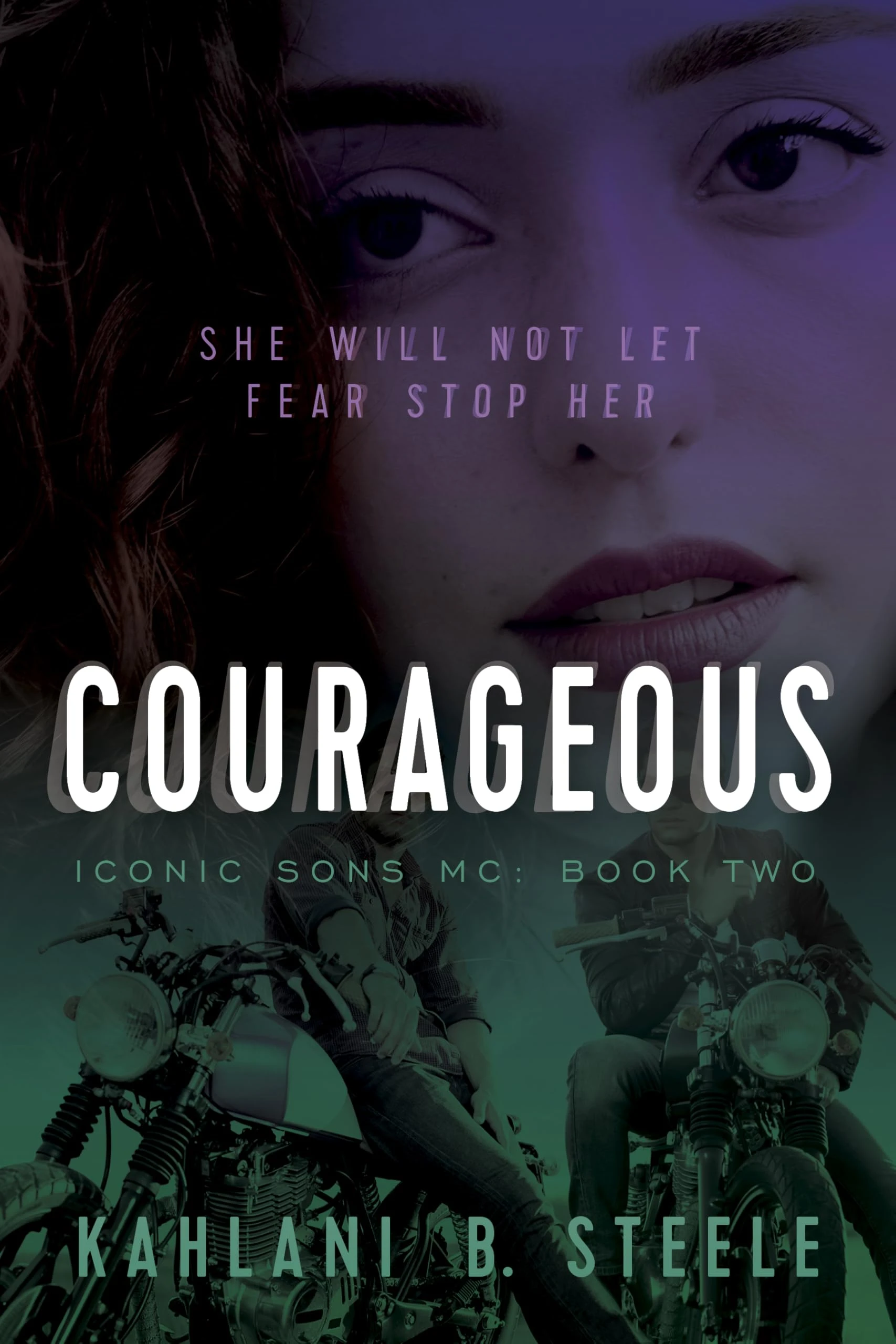 Courageous: She Will Not Let Fear Stop Her (Iconic Sons MC Book 2)