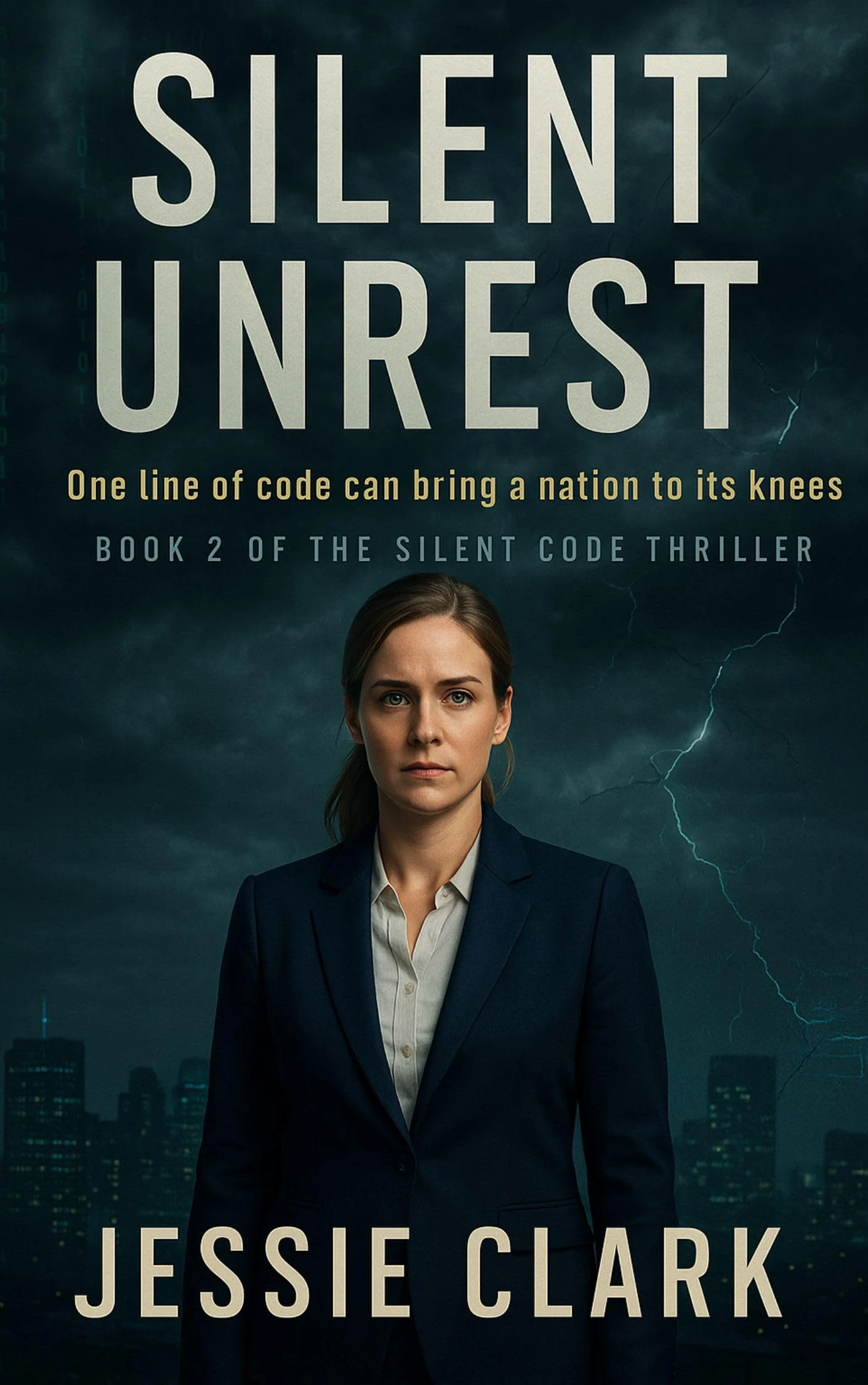 Silent Unrest: One Line of Code Can Bring a Nation to its Knees (The Silent Code Series)