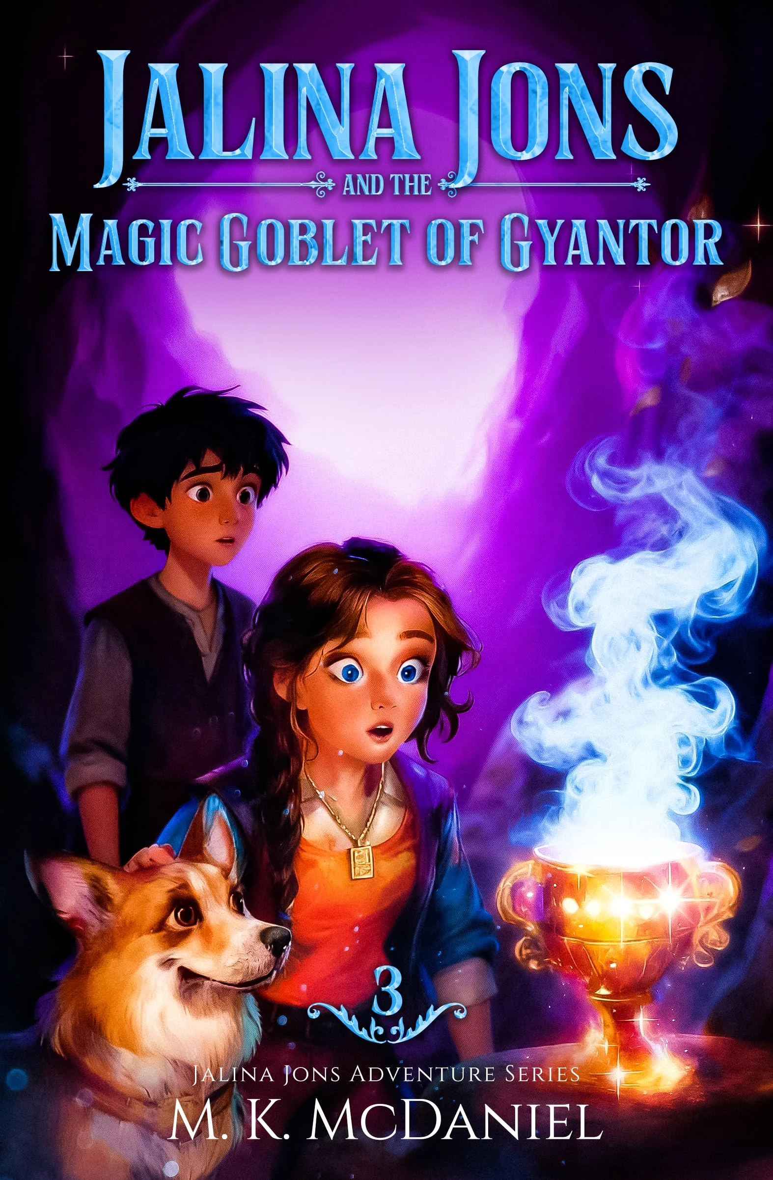 Jalina Jons and the Magic Goblet of Gyantor: A Magical Fantasy Adventure perfect for ages 9-14, Grades 4-8 (Jalina Jons Adventure Series Book 3)