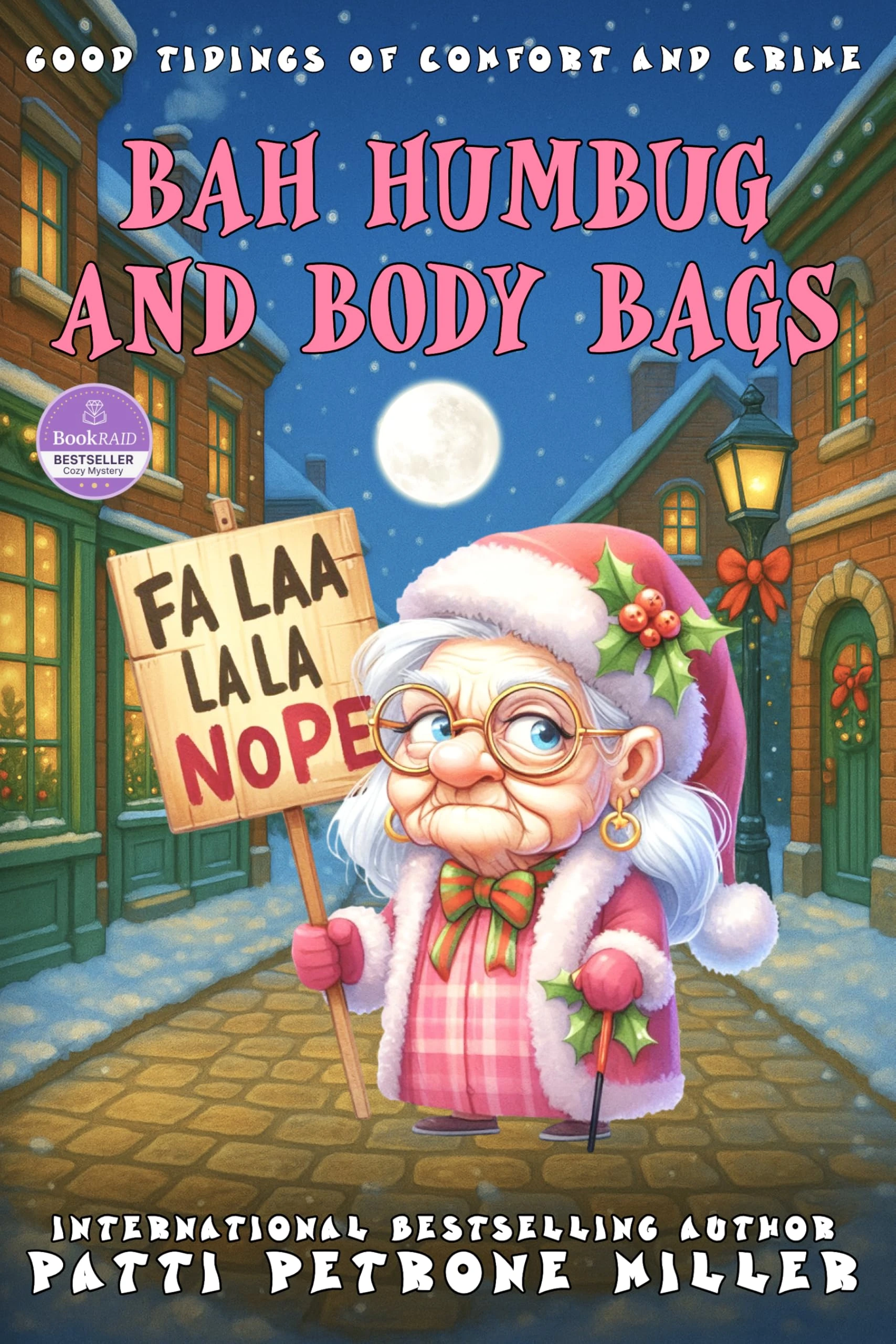 BAH HUMBUG AND BODY BAGS: Good Tidings of Comfort and Crime A Humerous Granny Crime Solving Mystery