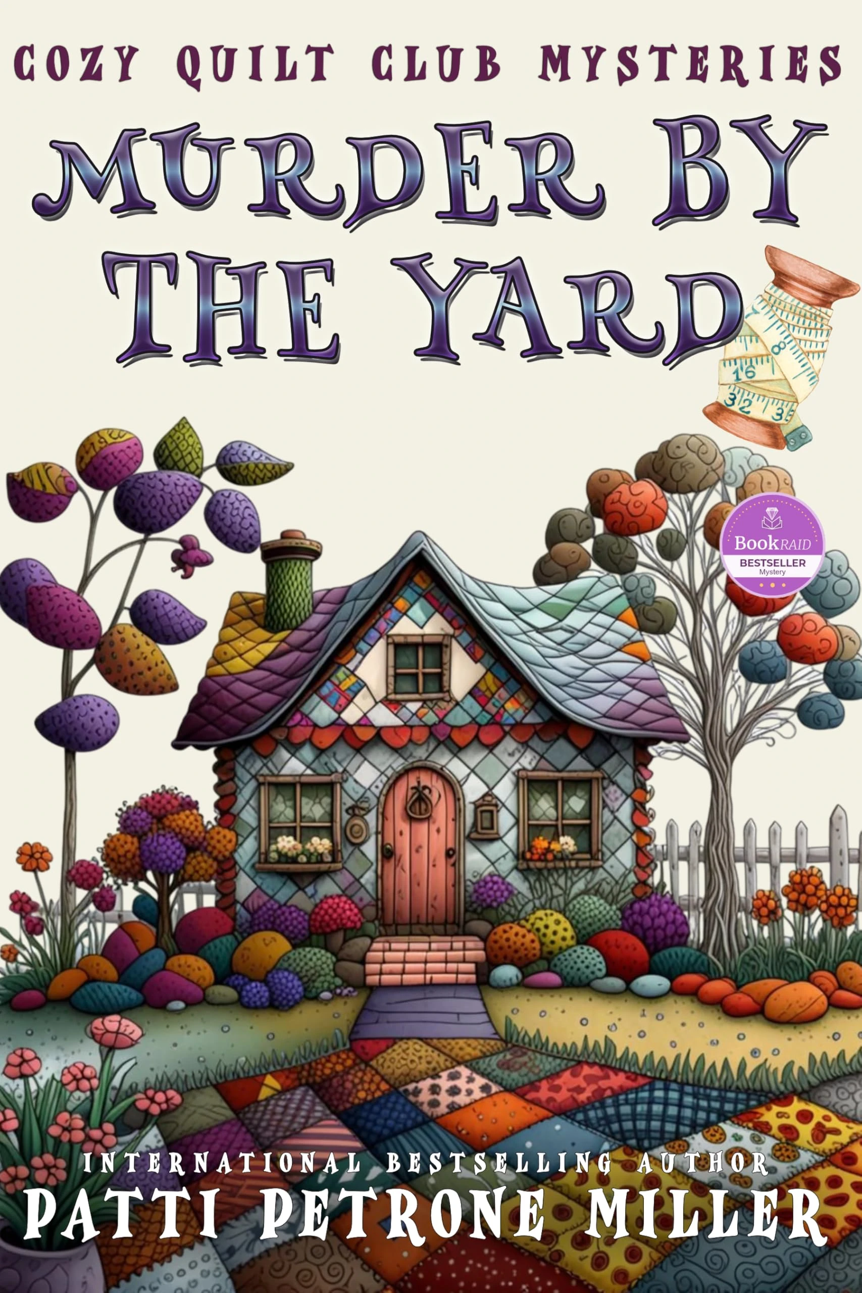 MURDER BY THE YARD: A QUILT SHOPPE COZY MYSTERY (COZY QUILT CLUB MYSTERIES)