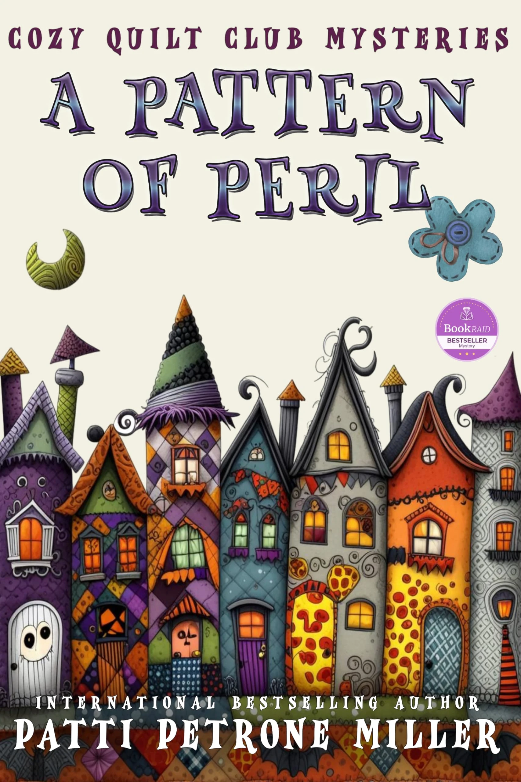 A PATTERN OF PERIL: COZY QUILT CLUB MYSTERIES