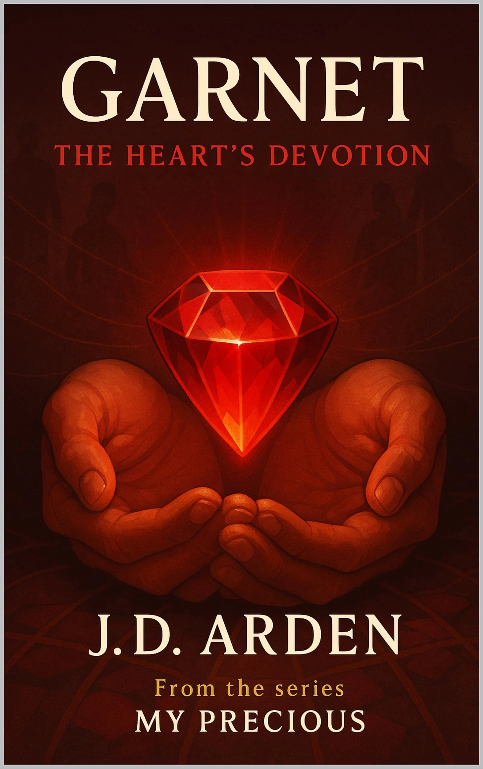 Garnet: The Heart’s Devotion (My Precious)