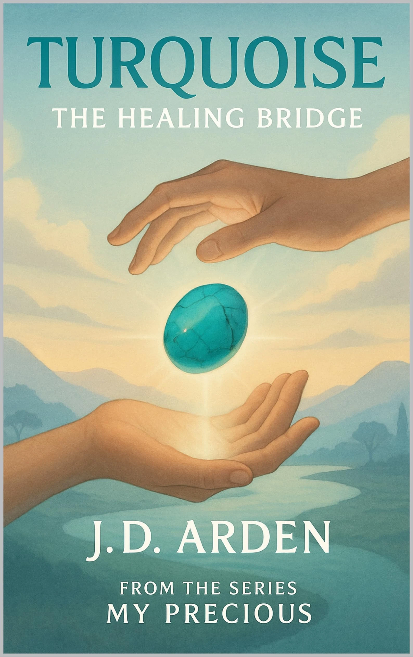 Turquoise: The Healing Bridge (My Precious)
