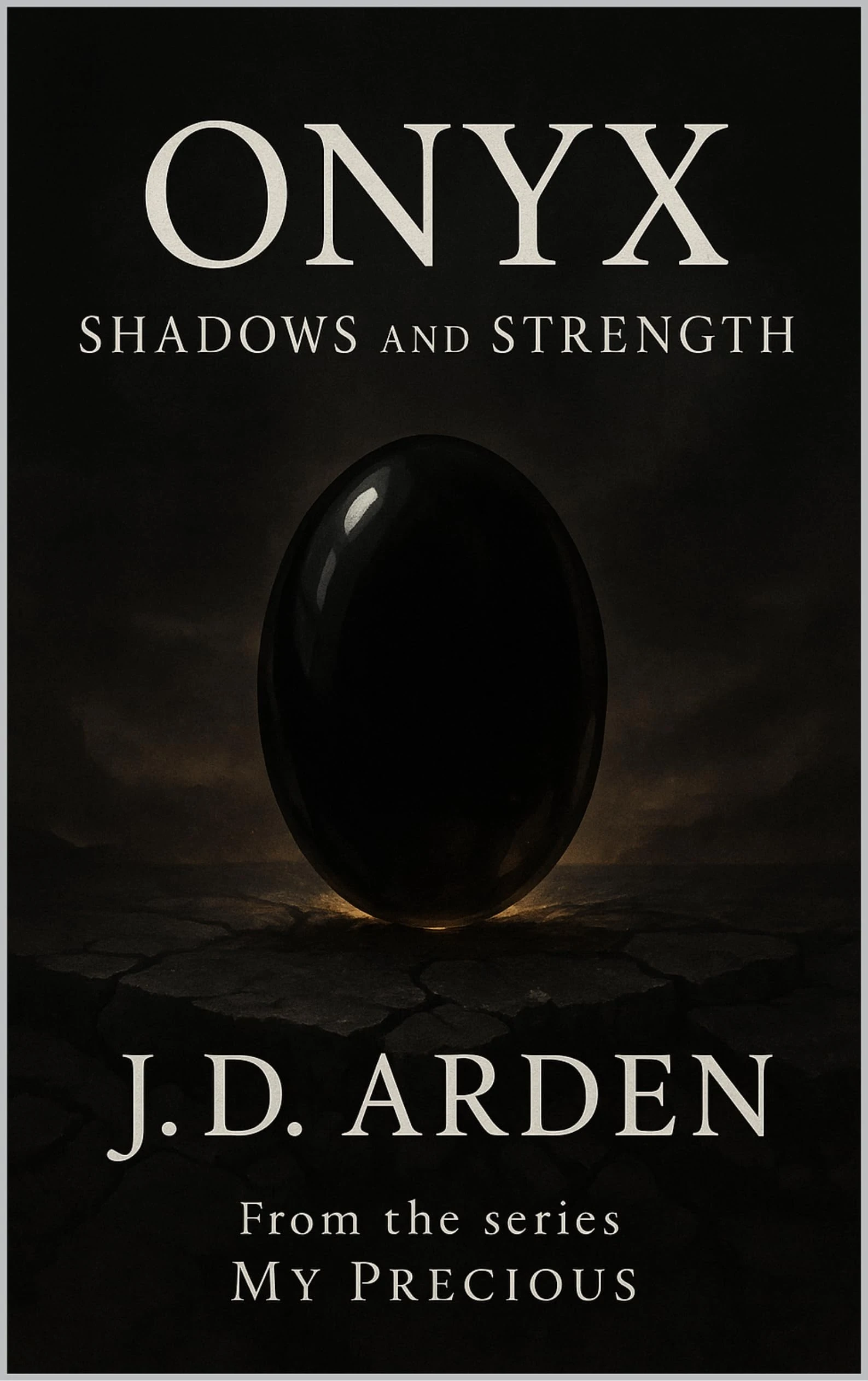Onyx: Shadows and Strength (My Precious)
