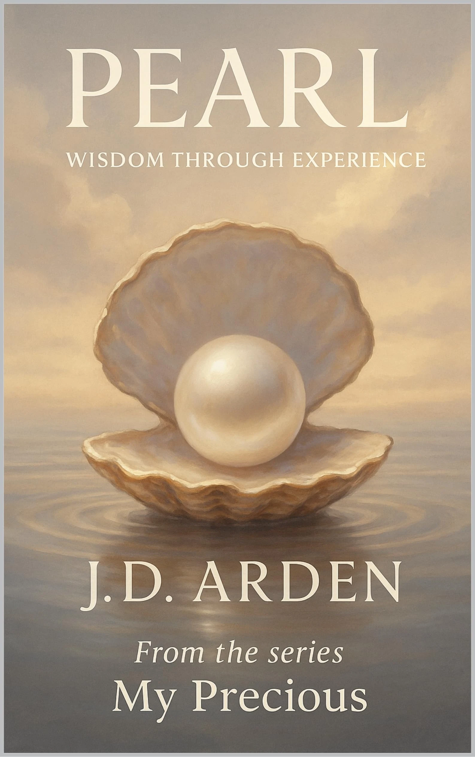 Pearl: Wisdom Through Experience (My Precious)