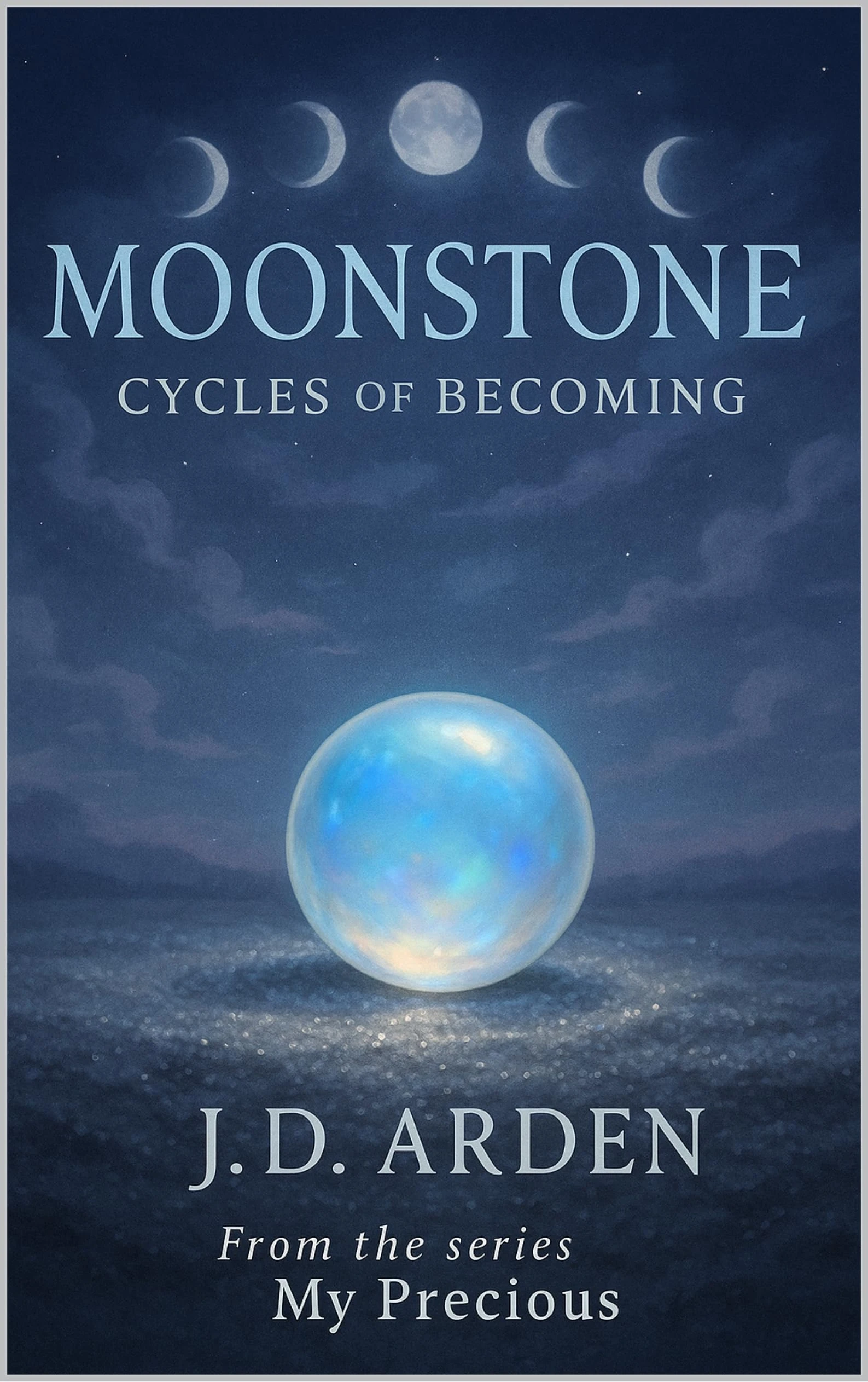 Moonstone: Cycles of Becoming (My Precious)