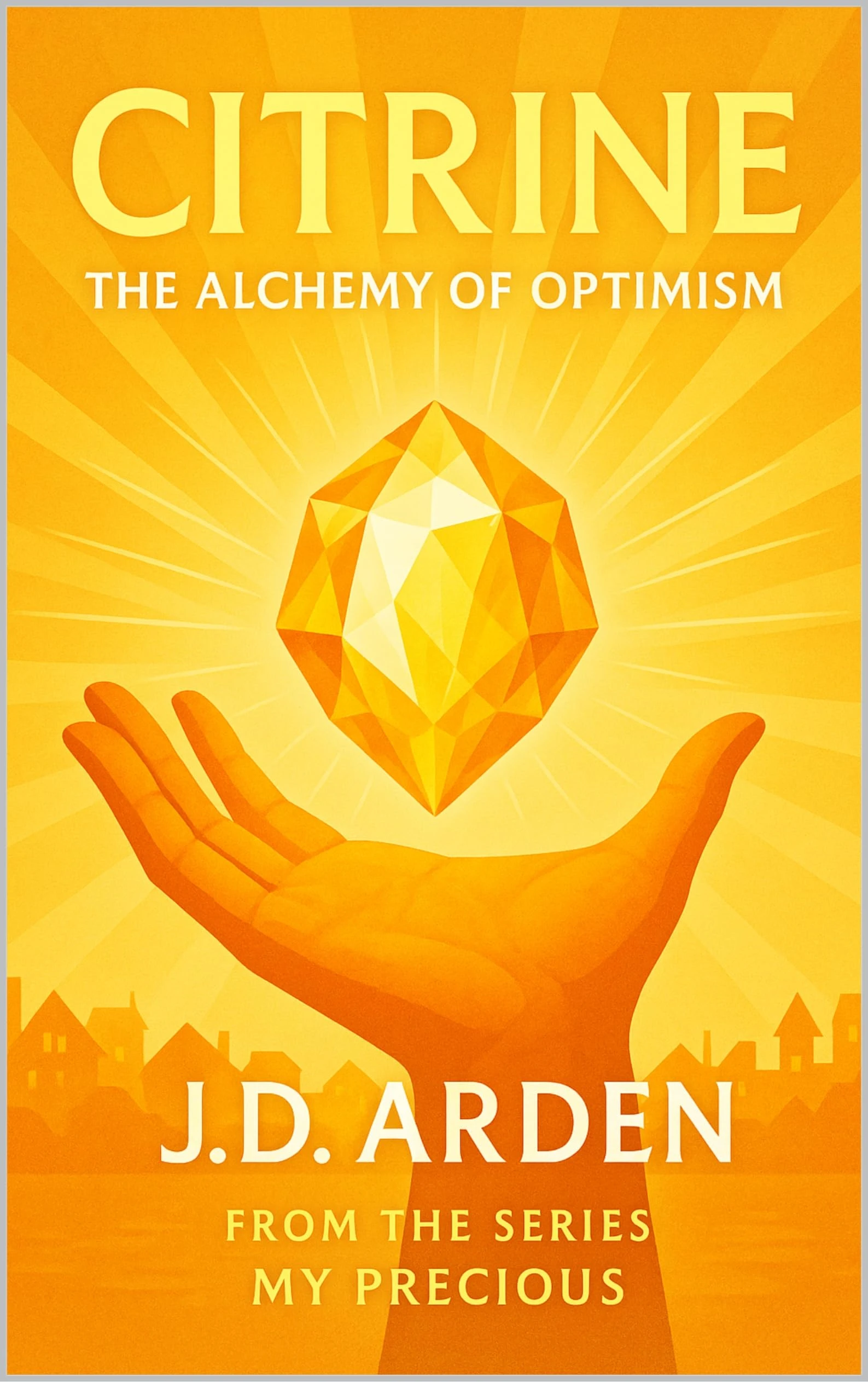 Citrine: The Alchemy of Optimism (My Precious)