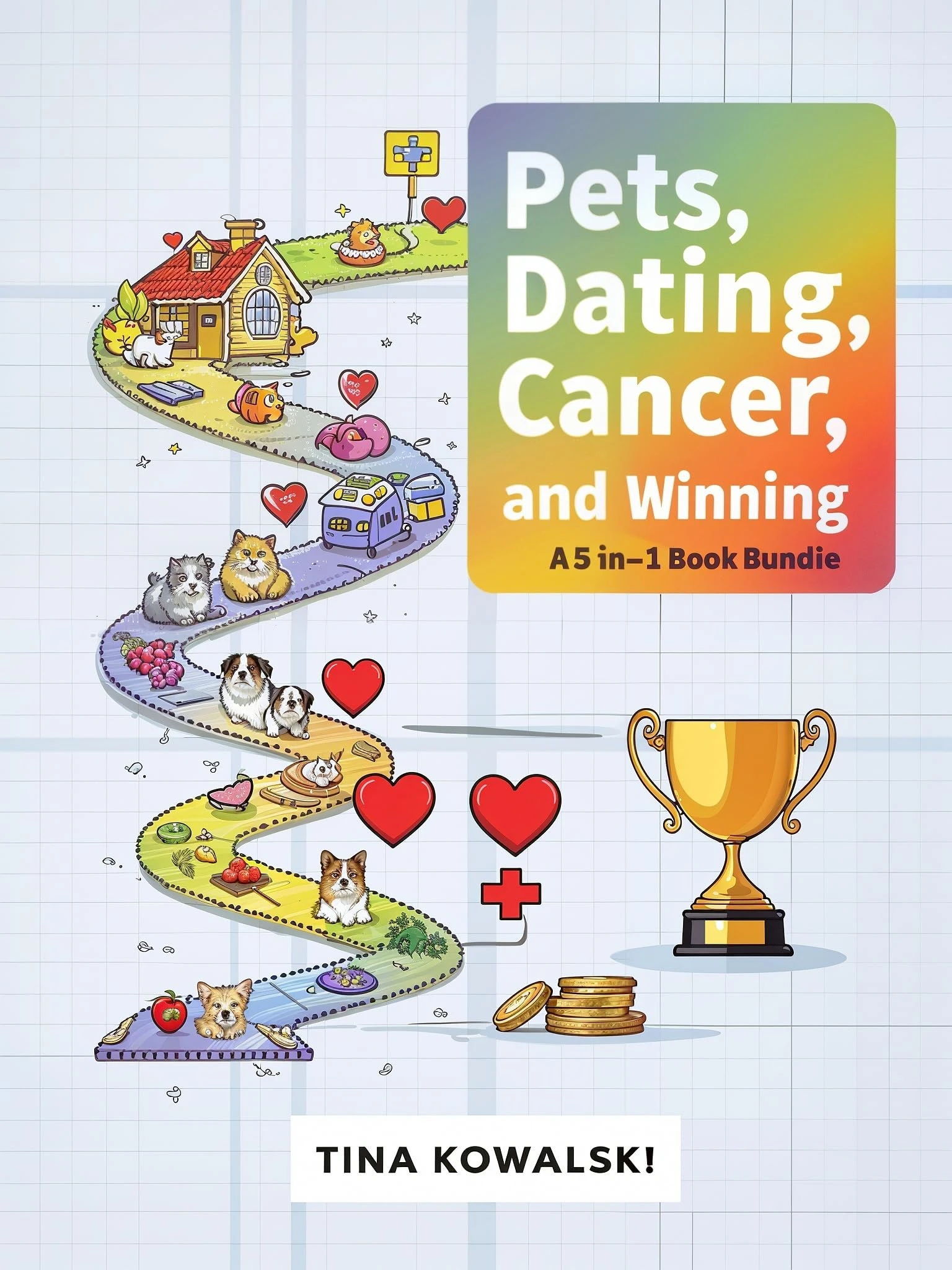Pets, Dating, Cancer, and Winning: A 5-In-1 Book Bundle