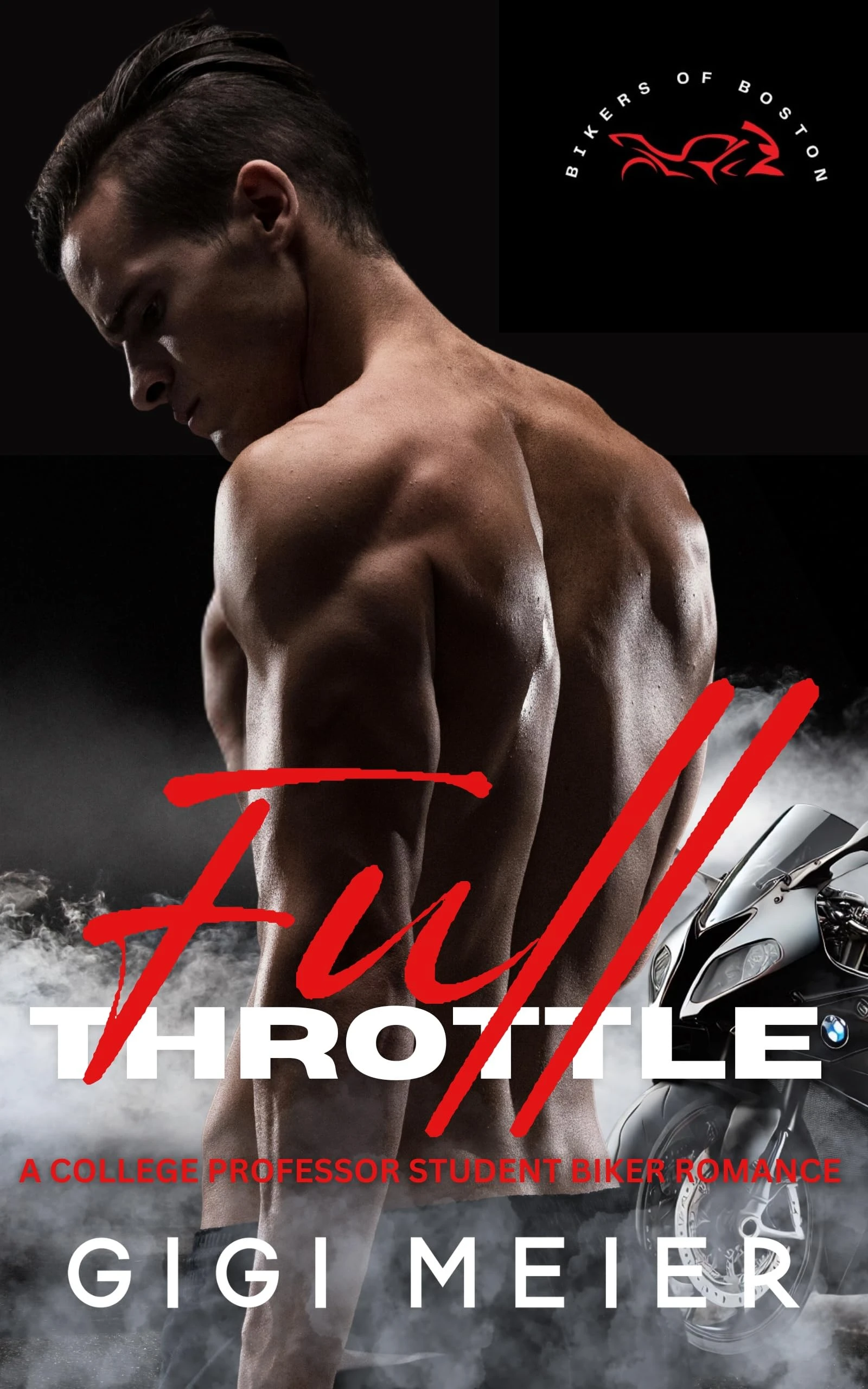 Full Throttle: A Reverse Age Gap College Professor Student Romance (The Bikers of Boston Series, Book 1)
