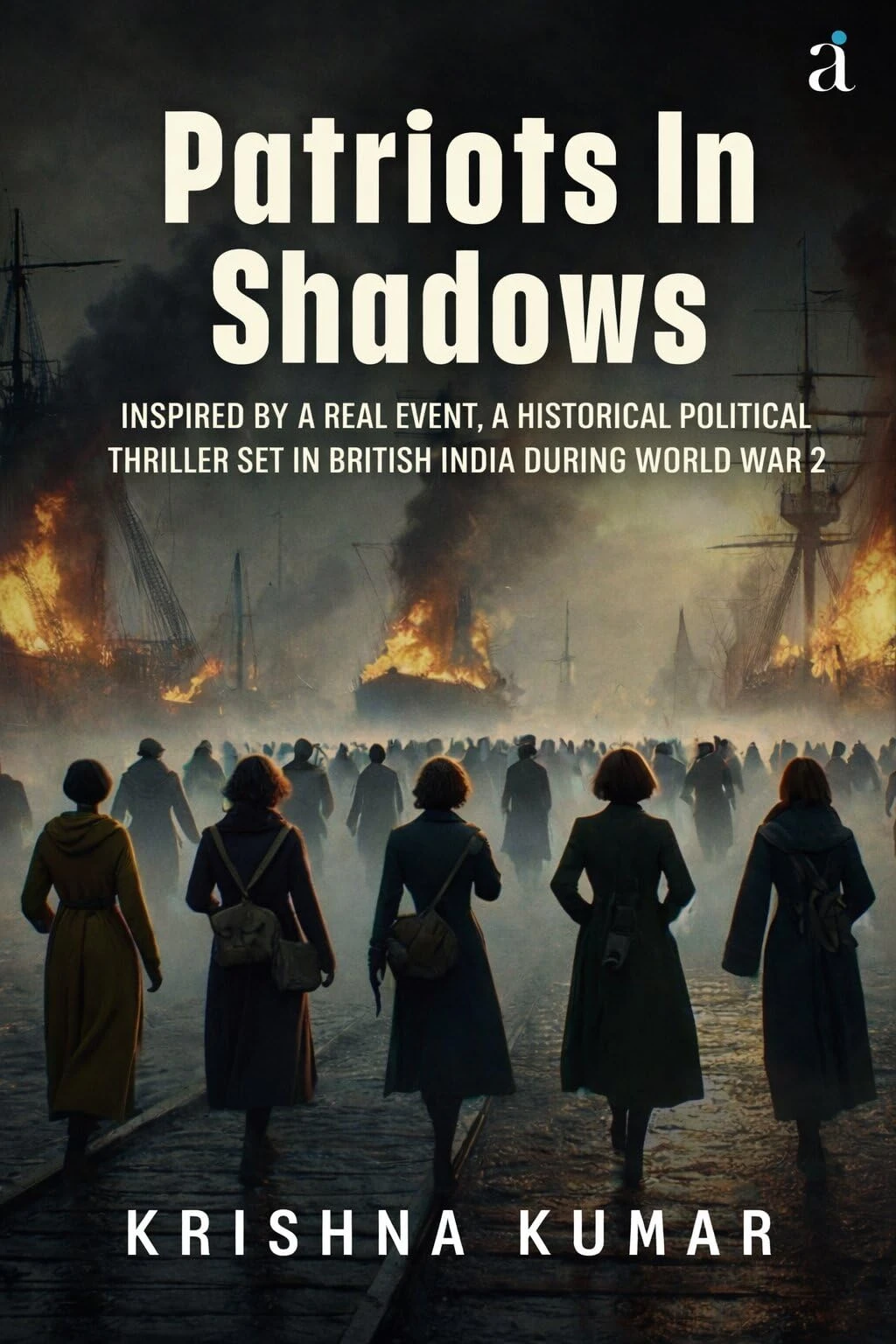 Patriots In Shadows: Inspired by a real event, a historical political fiction thriller set in British India during World War II.