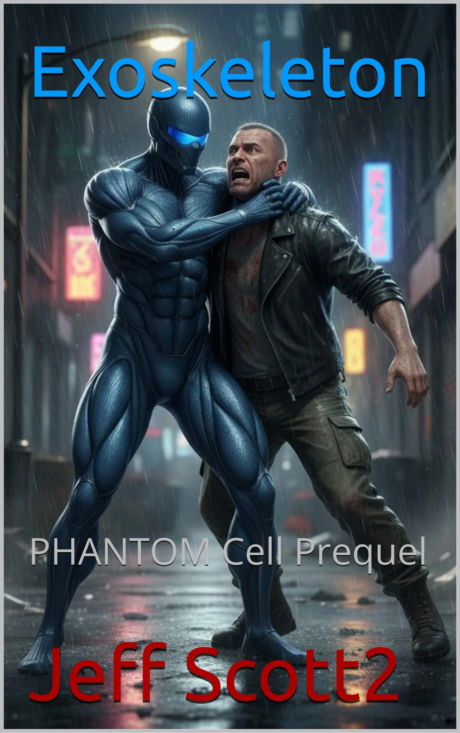 Exoskeleton: This is a Sci-Fi Techno-Thriller Full of Suspense, Intrigue, and Action. (P.H.A.N.T.O.M. CELL, THE BACKSTORIES)