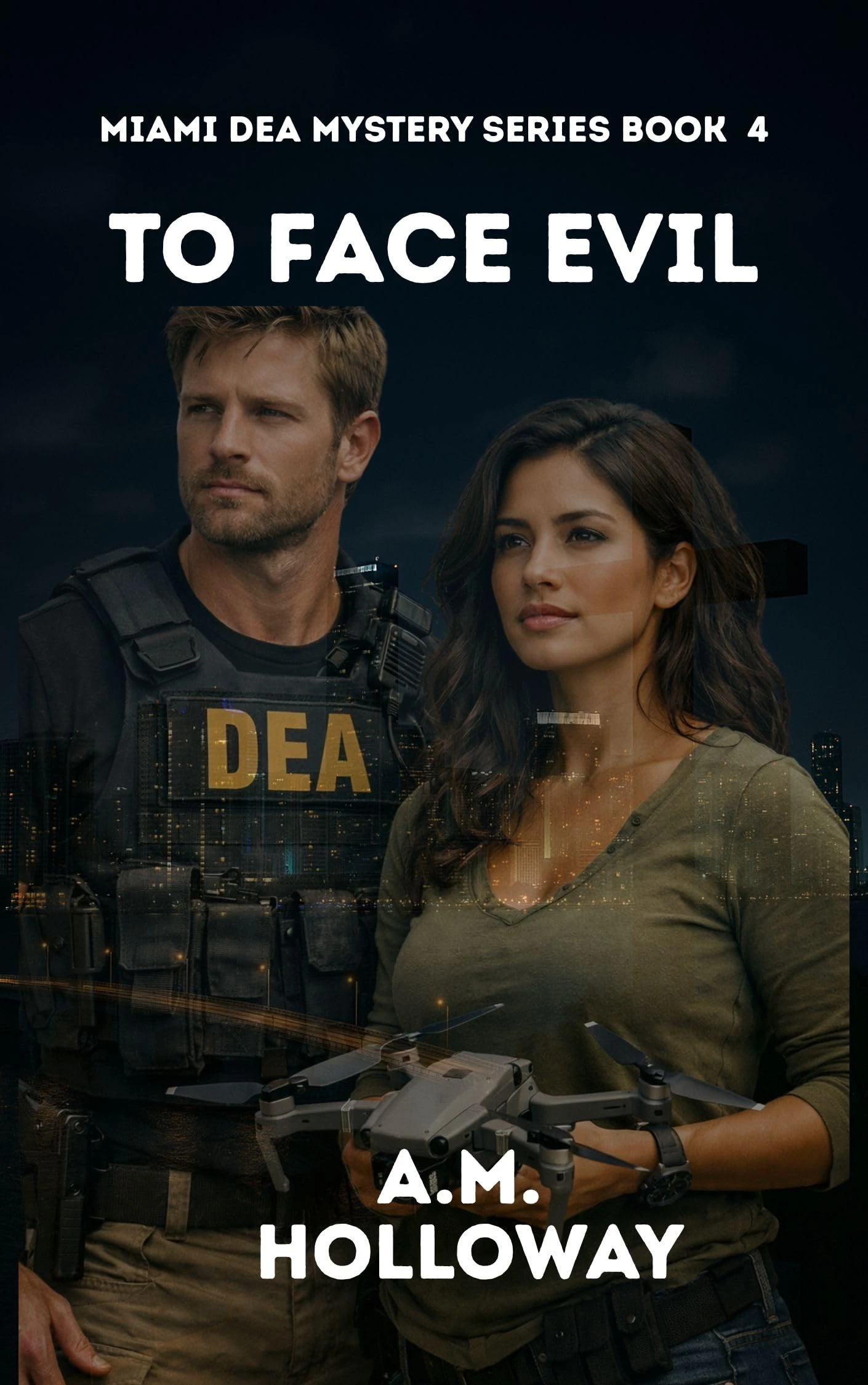 To Face Evil: Miami DEA Mystery Series - Book Four