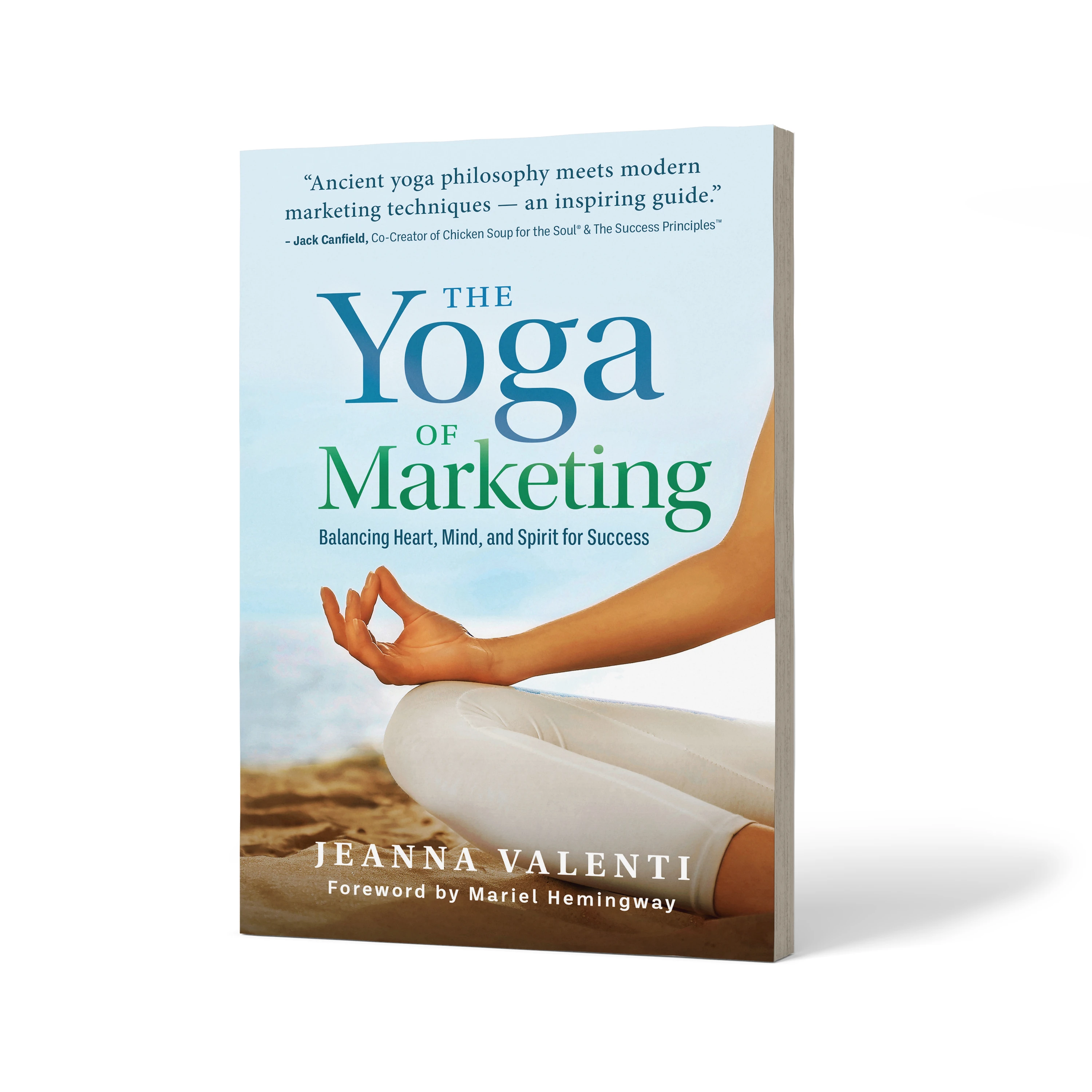 The Yoga of Marketing: Balancing Heart, Mind, and Spirit for Success