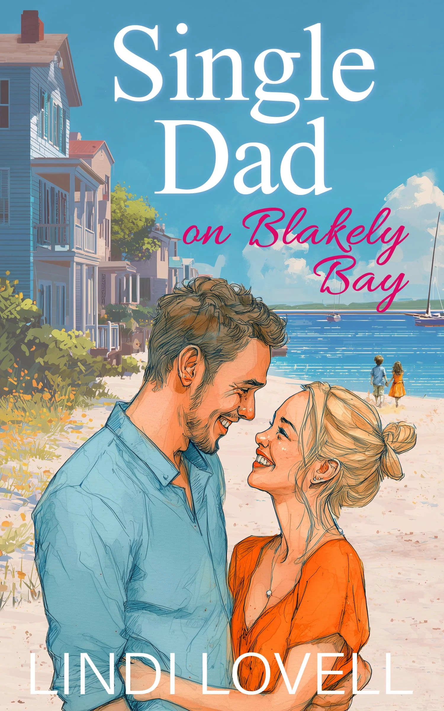 Single Dad on Blakely Bay: A Brother’s Best Friend Sweet Romance