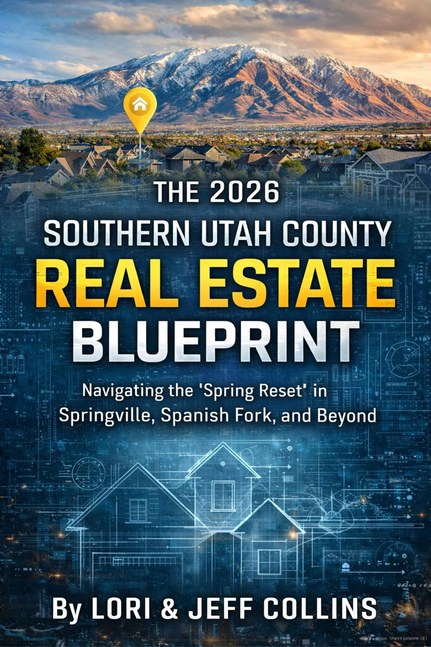 The 2026 Southern Utah County Real Estate Blueprint: Navigating the "Spring Reset" in Springville, Spanish Fork and Beyond