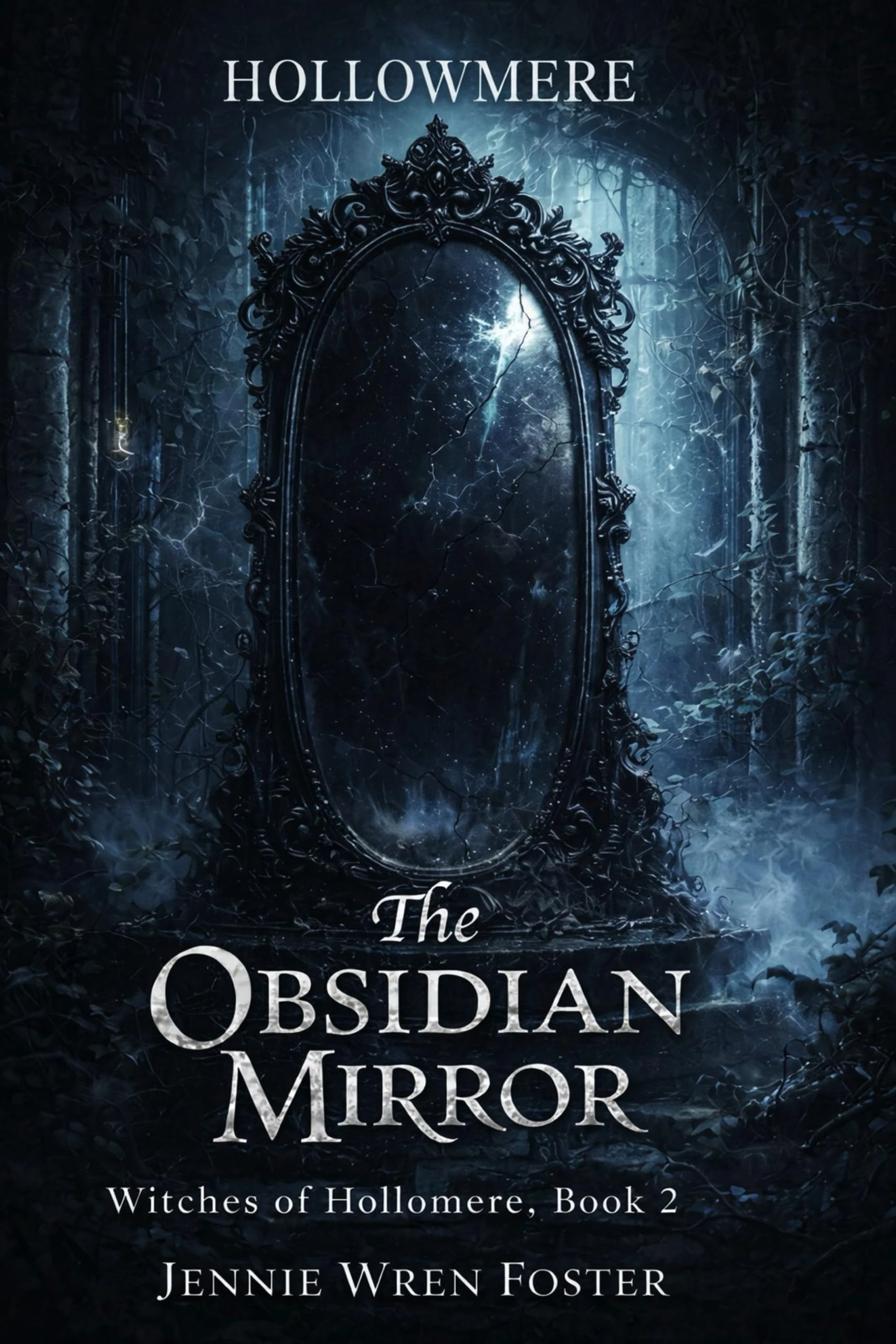 The Obsidian Mirror: "Some curses can only be broken by those brave enough to rewrite them." (The Witches of Hollomere Book 2)