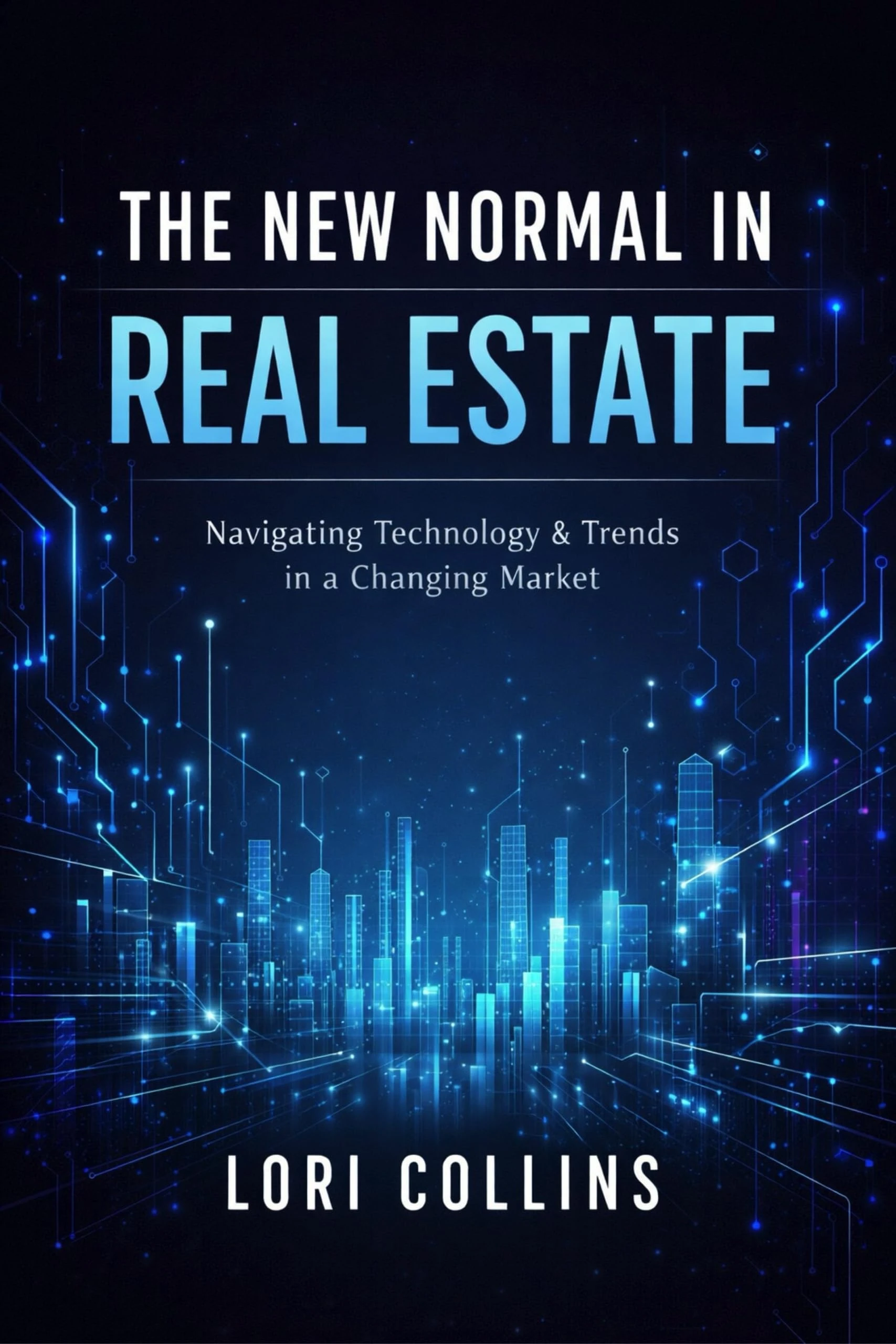 The New Normal in Real Estate: Thriving in the Technology-Driven Market