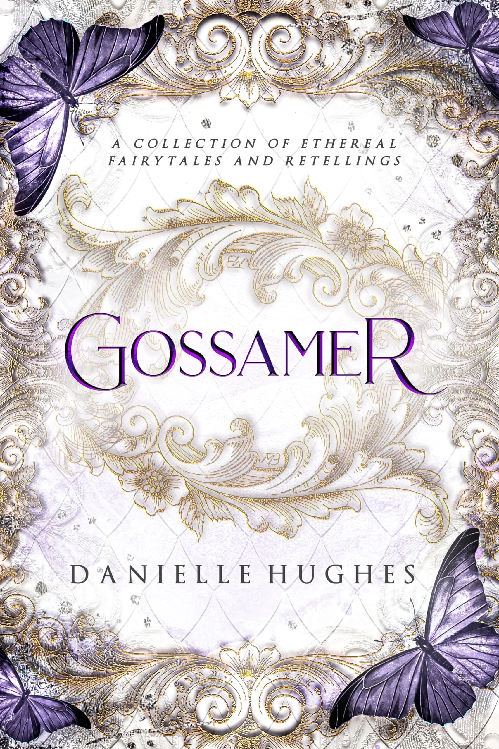 Gossamer: An ethereal collection of fairytales.