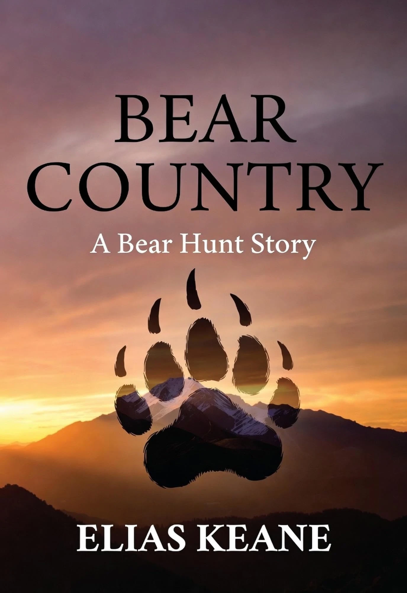Bear Country: A Bear Hunt Story (Bear Hunt Stories Book 3)