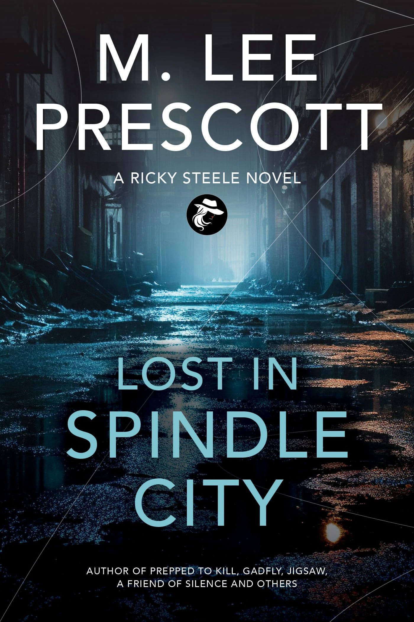 Lost in Spindle City: A Ricky Steele Novel (Volume 3) (Ricky Steele Mysteries)