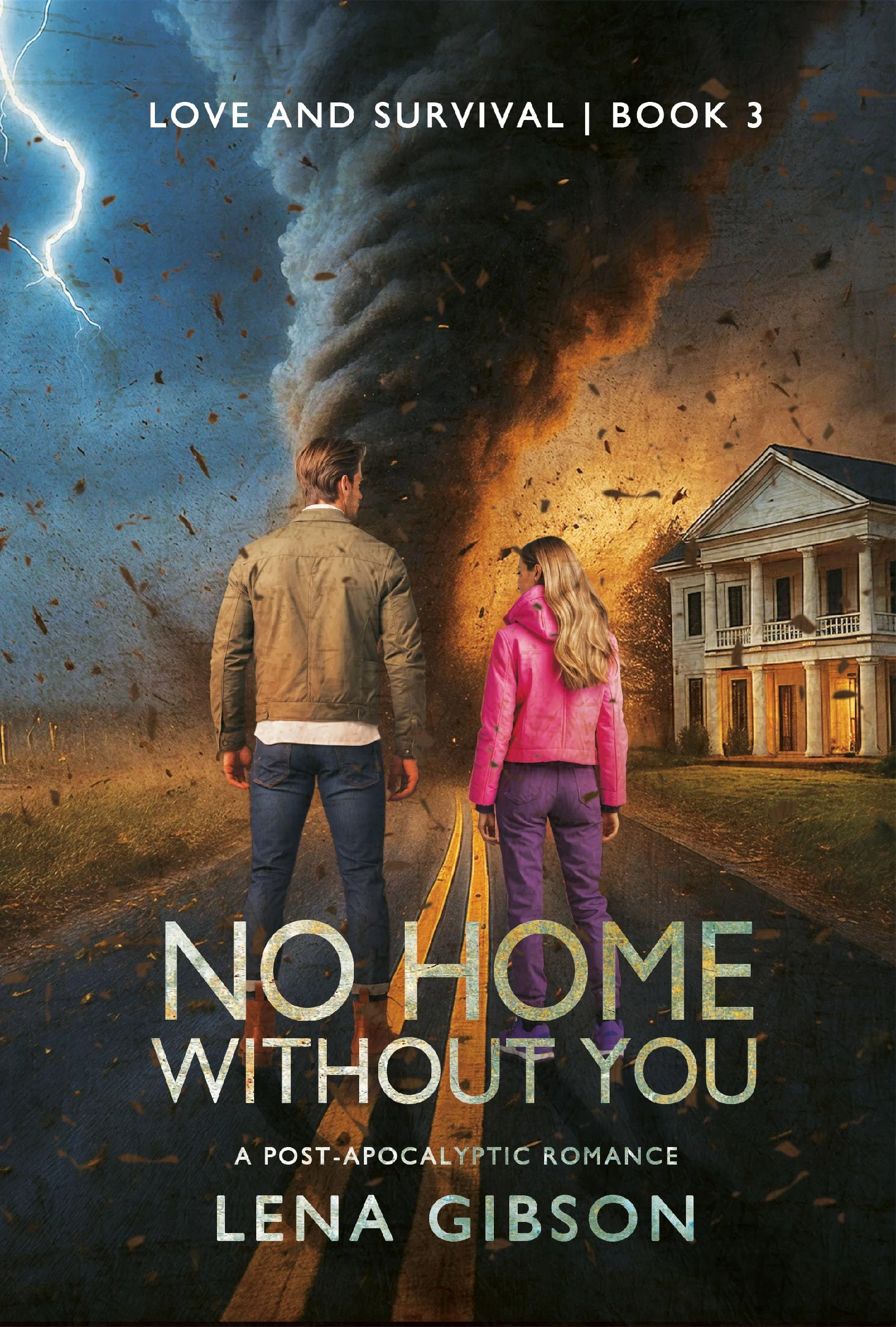 No Home Without You: A Post-Apocalyptic Romance (Love and Survival Book 3)