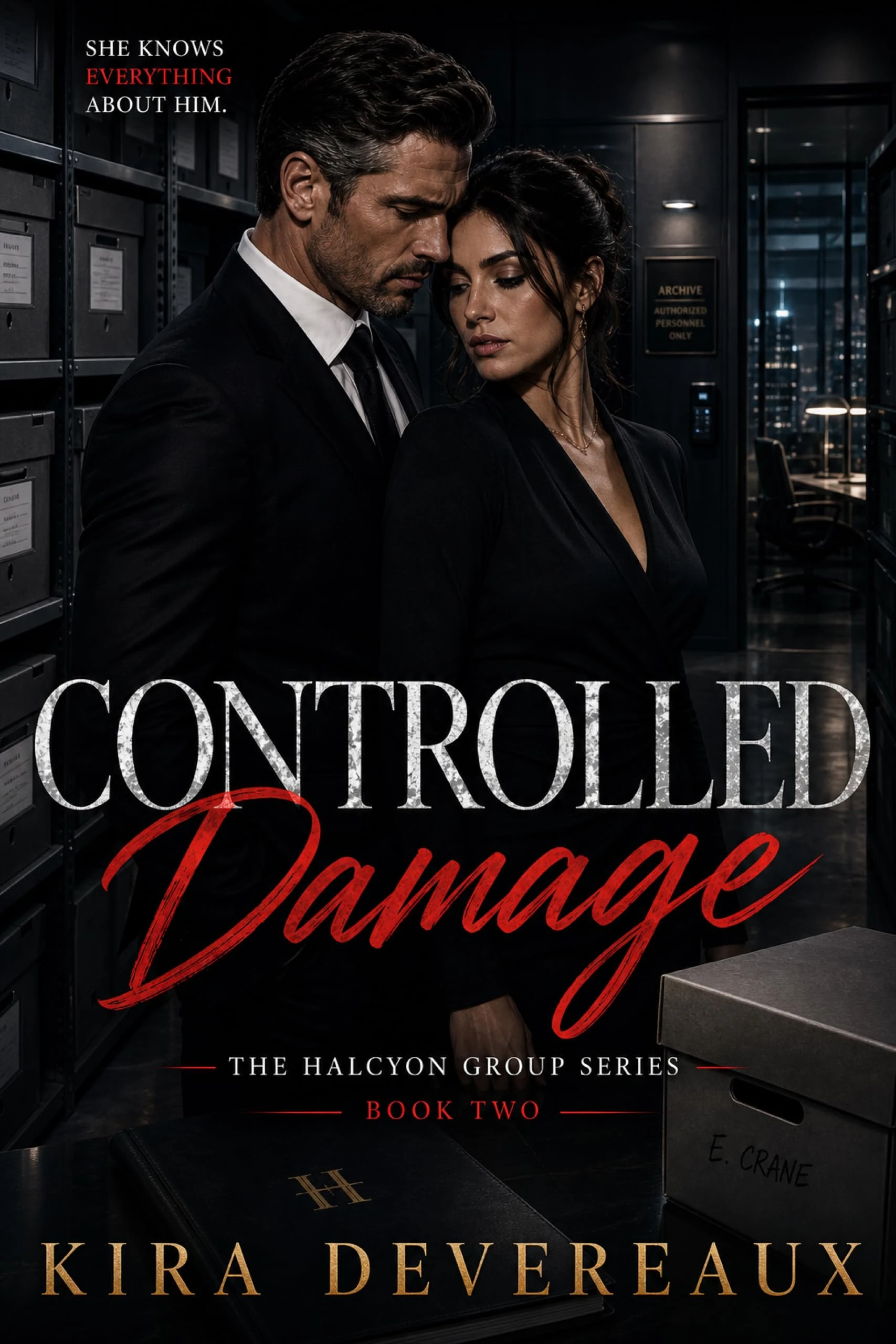 Controlled Damage: She knows everything about him. Including the secret that could destroy him. (The Halcyon Group Series Book 2)