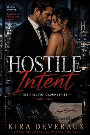 Hostile Intent: In this world, power is everything… until it becomes personal. (The Halcyon Group Series Book 1)